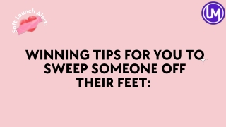 Winning tips for you to sweep someone off their feet