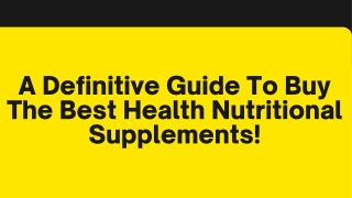 A Definitive Guide To Buy The Best Health Nutritional Supplements!