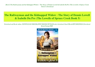 [Best!] The Railwayman and the Kidnapped Widow  The Story of Dennis Lowell & Isabelle Du Pre (The Lowells of Spruce Cree
