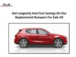 Get Longevity And Cost Savings On Our Replacement Bumpers For Sale UK