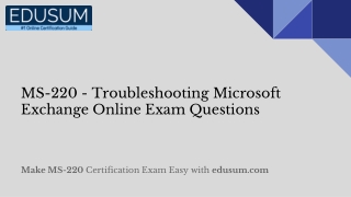 MS-220 - Troubleshooting Microsoft Exchange Online Exam Questions