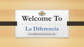 Welcome To La Diferencia Restaurant