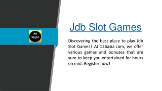 Jdb Slot Games  126asia.com