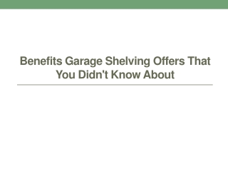 Benefits Garage Shelving Offers That You Didn't Know About