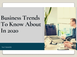 Yuri Vanetik On Business Trends To Know About In 2020_000