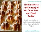 Youth Sermons - The History of Hot Cross Buns and Good Frida