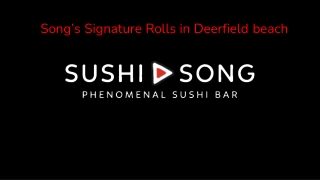Song's Signature rolls in Deerfield beach