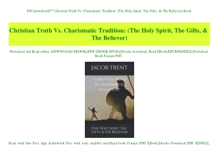 Pdf [download]^^ Christian Truth Vs. Charismatic Tradition (The Holy Spirit  The Gifts  & The Believer) Book