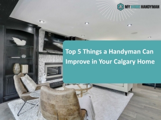 Top 5 Things a Handyman Can Improve in Your Calgary Home