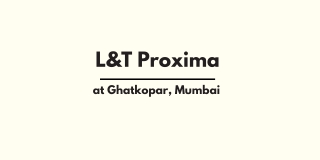 New Launch L&T Proxima Ghatkopar Mumbai Pdf