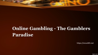 1.Online Gambling - The Gamblers Paradise