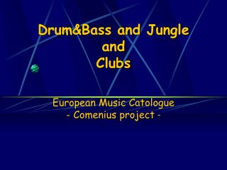 Drum &amp; Bass and Jungle and Clubs