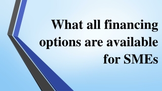 What all financing options are available for SMEs