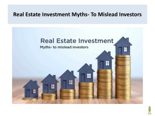 Real Estate Investment Myths- To Mislead Investors