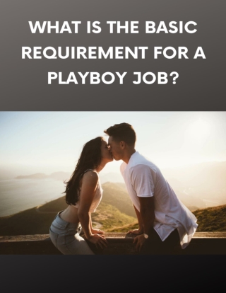 What is the basic requirement for playboy job