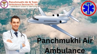 Panchmukhi Air and Train Ambulance Service in Mumbai with Superior Medical Unit