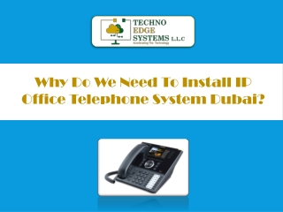 Why Do We Need To Install IP Office Telephone System Dubai?