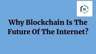 Why Blockchain Is The Future Of The Internet?
