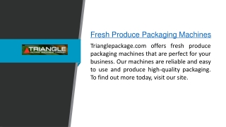 Fresh Produce Packaging Machines  Trianglepackage.com