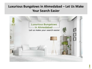 Luxurious Bungalows in Ahmedabad – Let Us Make Your Search Easier