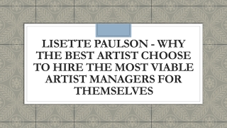 Lisette Paulson - Why The Best Artist Choose to Hire the Most Viable Artist Managers for Themselves