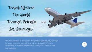 Travel All Over The World Through Private Jet Journeys!