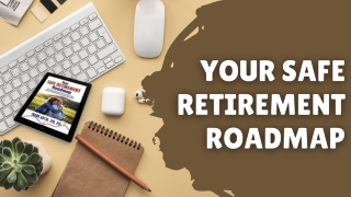 Your Safe Retirement Roadmap