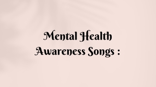 Mental health awareness songs