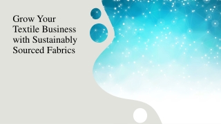 Grow Your Textile Business with Sustainably Sourced Fabrics