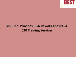 BEST Inc. Provides BGA Rework and IPC-A-620 Training Services