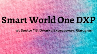 Smart World One DXP  -  City Outside. Tranquility Inside at Sector 113 Gurgaon