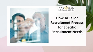 How To Tailor Recruitment Process for Specific Recruitment Needs