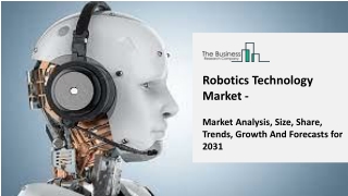 Robotics Technology Market Growth Analysis through 2031