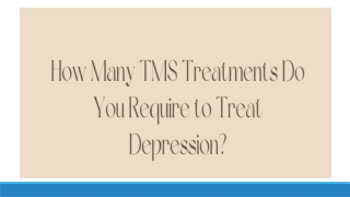 How Many TMS Treatments Do You Require to Treat Depression