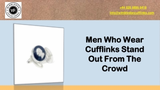 Men Who Wear Cufflinks Stand Out From The Crowd