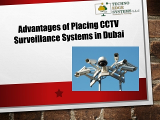 Advantages of Placing CCTV Surveillance Systems in Dubai