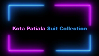 Kota Patiala Suit Collection