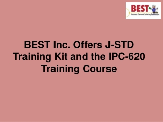 BEST Inc. Offers J-STD Training Kit and the IPC-620 Training Course