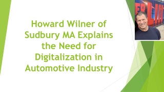 Howard Wilner of Sudbury MA Explains the Need for Digitalization in Automotive Industry
