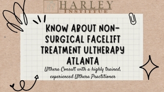 Know About Non-Surgical Facelift Treatment Ultherapy Atlanta