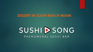 Dessert in South beach Miami