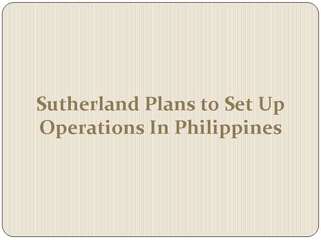 Sutherland Plans to Set Up Operations In Philippines