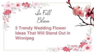 5 Trendy Wedding Flower Ideas That Will Stand Out in Winnipeg