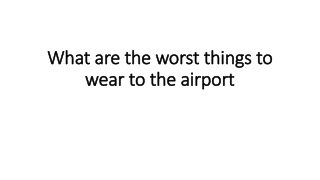 What are the worst things to wear to the airport