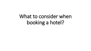 What to consider when booking a hotel