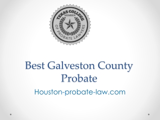 Best Galveston County Probate - Houston-probate-law.com