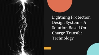 Lightning Protection Design System – A Solution Based On Charge Transfer Technology