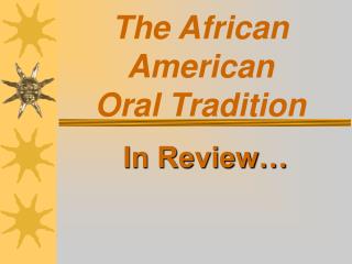 The African American Oral Tradition