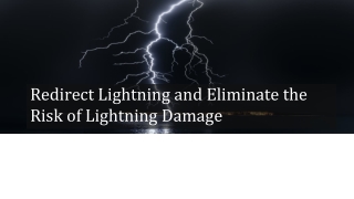 Redirect Lightning and Eliminate the Risk of Lightning Damage