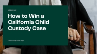 How to Win a California Child Custody Case